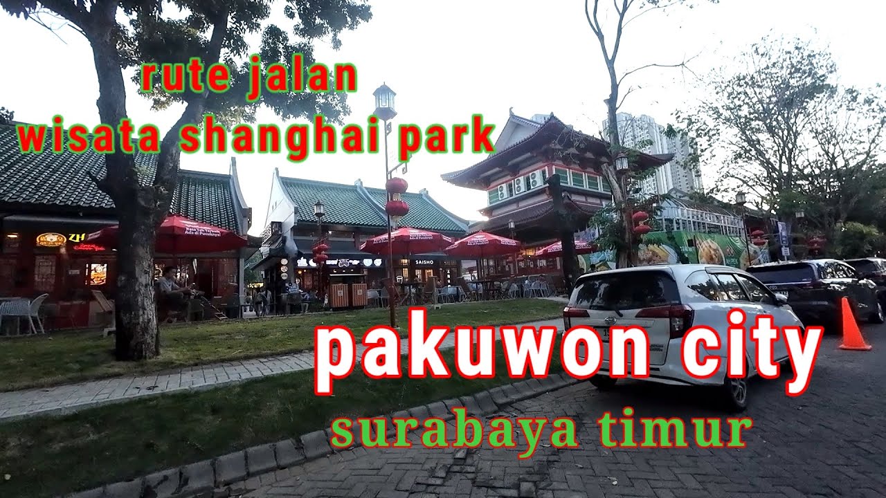 Rute wisata shanghai park pakuwon city dari arah jl.ir.soekarno jl. kertajaya bundaran its surabaya