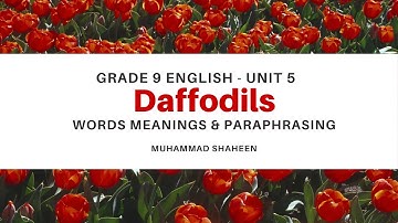 Unit 5: Daffodils | Words Meanings | Paraphrasing | Grade 9 | FBISE