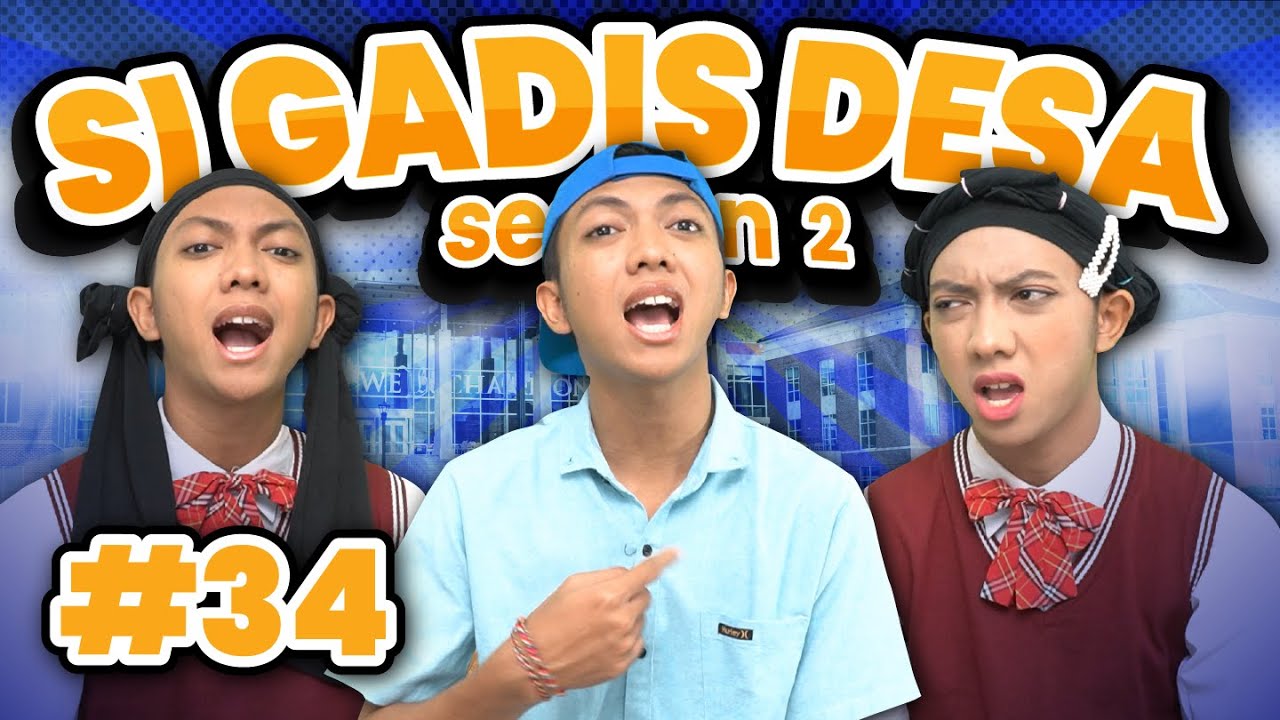 SI GADIS DESA SEASON 2 EPS 34