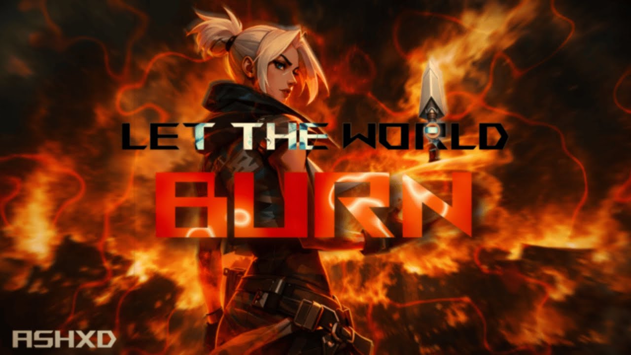 LET THE WORLD BURN Valorant Edit🔥