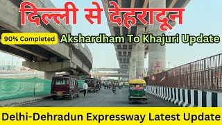 Delhi Dehradun Expressway Update Complete | Delhi To Dehradun By Road | Delhi side Update