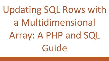 Updating SQL Rows with a Multidimensional Array: A PHP and SQL Guide