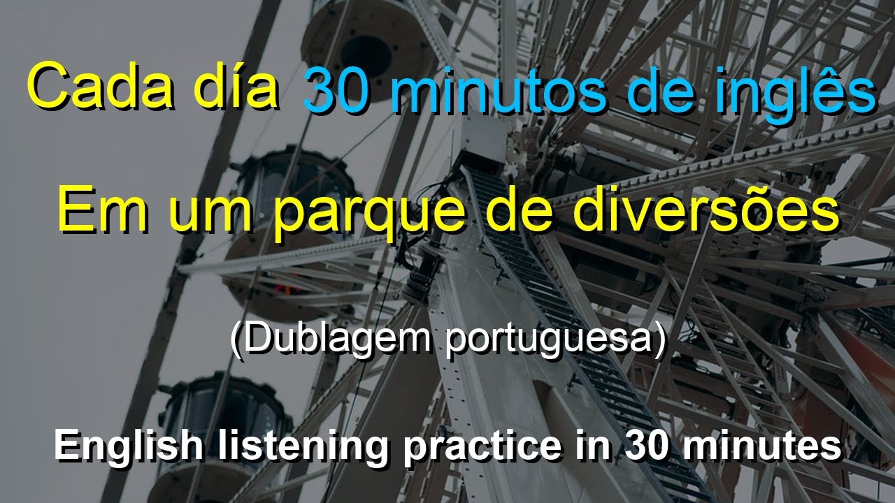 🎧 Aprendizado Rápido: At an amusement park | Português-Inglês | Melhore Sua Escuta