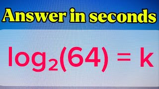 Log Base 2 Made Easy: Solve log₂(64)=k in Seconds!