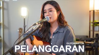 PELANGGARAN - GUYONWATON (ACOUSTIC COVER BY REGITA ECHA)