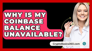 Why Is My Coinbase Balance Unavailable? - CryptoBasics360.com