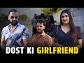 Dost ki Girlfriend | Sanju Sehrawat 2.0 | Short Film