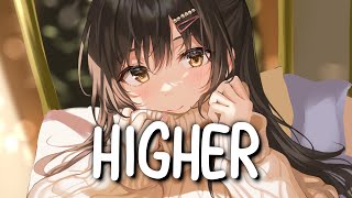 「Nightcore」 Higher - Hoober ♡ (Lyrics)