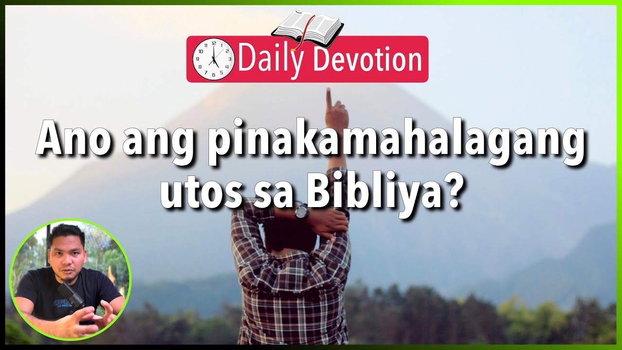 S2-Day 115: Ano ang pinakamahalagang utos sa Bible?  - Matthew 22:34-40 (5 am Daily Devotion)