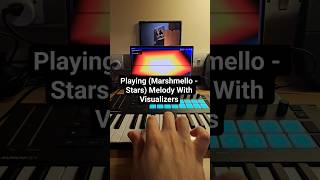 Playing (Marshmello - Stars) Melody With Visualizers