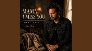 Mama, I Miss You