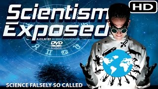 🔬 SCIENTISM EXPOSED 🔭 Full Documentary (2016) HD(Scientism Exposed a 