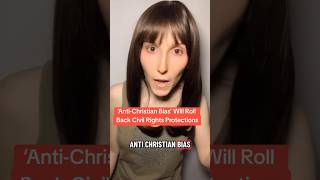 ‘Anti-Christian Bias' Will Roll Back Civil Rights Protections#shorts #short #shortvideo #shortsvideo