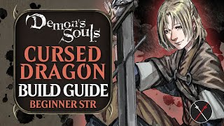 Do This Dragon Bone Smasher Demon’s Souls Build Guide: Cursed Dragon (PvE) Strength Guide