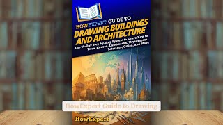 HowExpert Guide to Drawing Buildings and Architecture Ebook/Book @Amazon, Barnes&Noble, Google