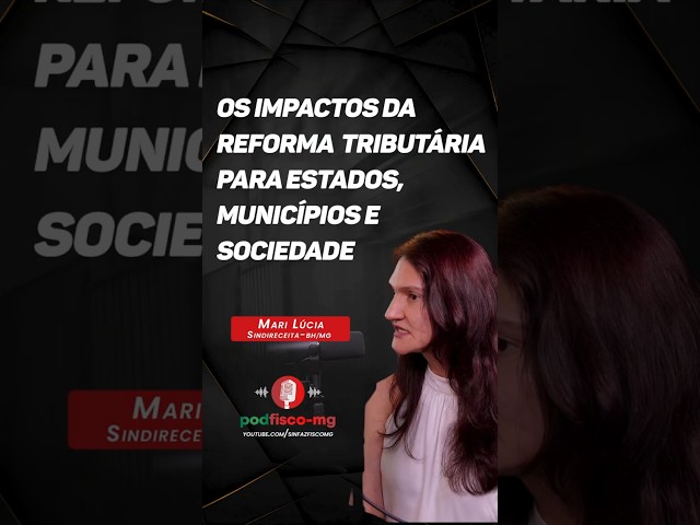 Os impactos da Reforma Tributária para Estados, Municípios e sociedade    #shots #youtube #MG