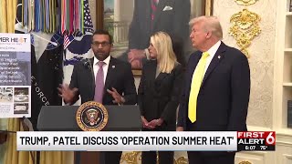 Trump, Patel discuss 'Operation: Summer Heat'