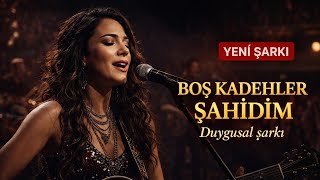Boş Kadehler Şahidim Duygusal & Nostaljik Yeni Şarkı