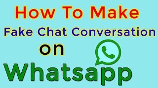 How to Create Fake Chat on Whatsapp (2017) - Make Fool Someone on Whatsapp - Prank Chat - Cool Tech screenshot 3