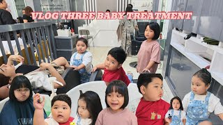 VLOG THREE BABY TREATMENT
