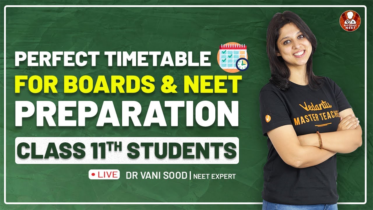 Perfect Timetable For Boards NEET Preparation Class 11 Students