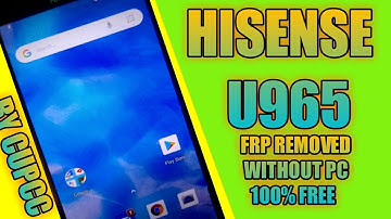How to Bypass FRP on Hisense U965 | Como remover Conta Google No Hisense U965