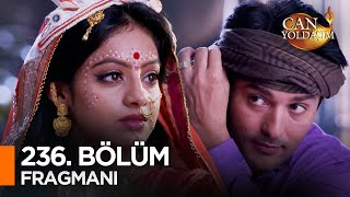 Can Yoldaşım Hint Dizisi 236. Bölüm Fragmanı