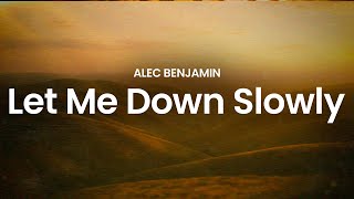 Alec Benjamin - Let Me Down Slowly (lyrics)