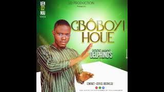 LOOK MAN DELPHINO'S  GBOBOYI HOUE audio ( 229 01 69  20 41 33)