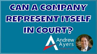 Can a Company Represent Itself in Court?