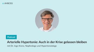 Arterielle Hypertonie: Auch in der Krise gelassen bleiben | AMBOSS-Podcast | 125