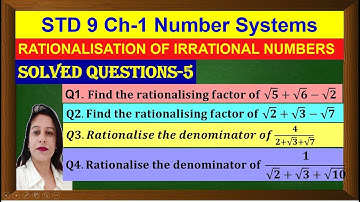 Find rationalizing factor & rationalize the denominator-Rationalization-SQ-5 Std9 Ch-1Number Systems