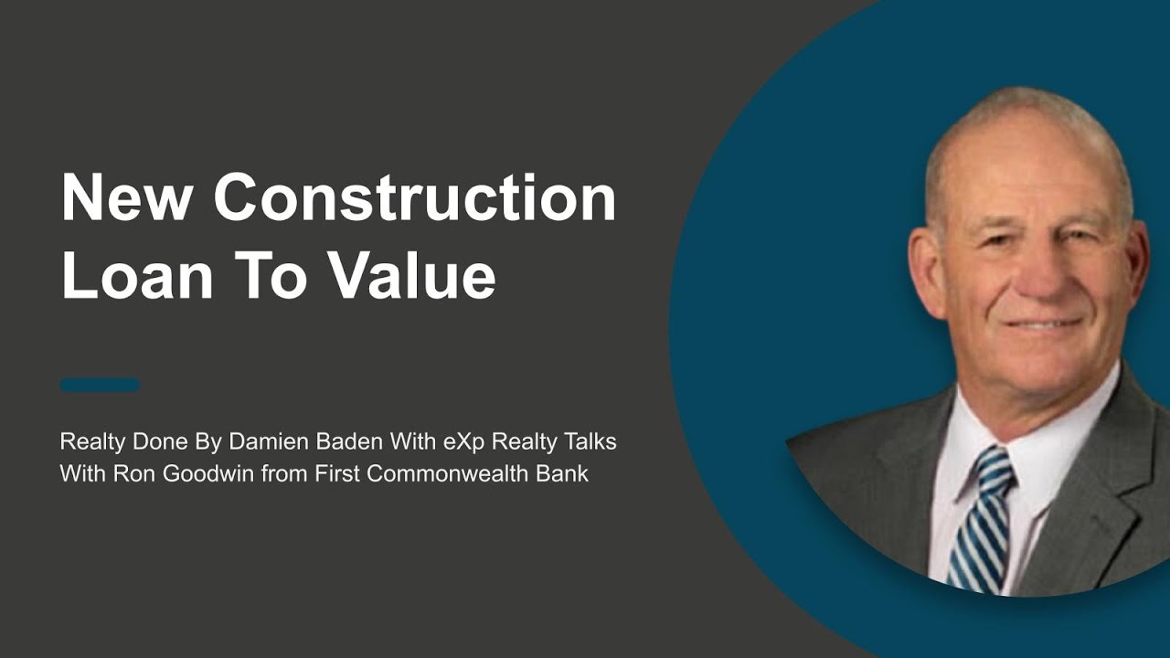 Loan to Value New Construction Loans