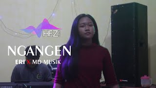 Ngangen - Anggun Pramudita || Voc. ERI || MD MUSIK 2020 || HFZ STUDIO