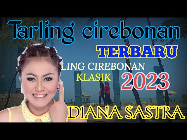 DIANA SASTRA TARLING KLASIK - TARLING CIREBONAN KLASIK TERBARU 2023 FULL ALBUM class=