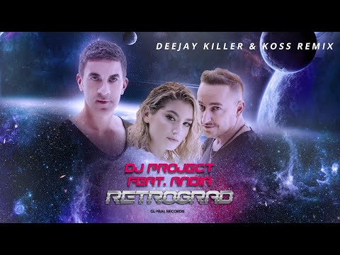 Dj Project Feat. Andia - Retrograd | Deejay Killer x Koss Remix