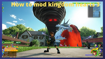 How to Mod Kingdom Hearts 3