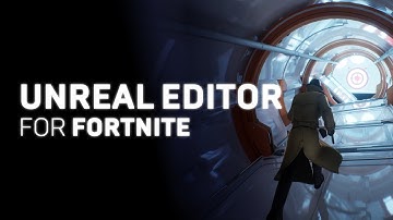 Build Amazing Experiences in Unreal Editor for Fortnite
