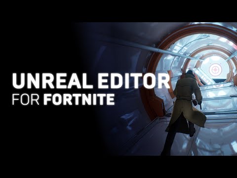 Build Amazing Experiences in Unreal Editor for Fortnite