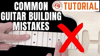 5 Guitar Kit Building Mistakes Every Beginner Makes