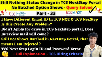 🔴P-33: Still Nothing Status Change in TCS NextStep Portal | No Batched Option Shows - Query Solved