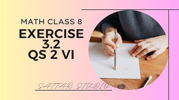 LECTURE | MATH CLASS 8, Exercise 3.2, Questions No. 2 vi | By Abdul Sattar Maher | @ SATTAR Studio |