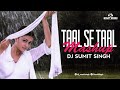 Taal se taal mila  go down deh   dj sumit singh  mashup  valentines day special song  2024 
