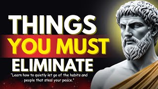 6 Things You Should Quietly Eliminate from Your Life - Stoicism