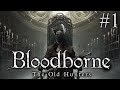 ЗАПИСЬ СТРИМА ► Bloodborne: The Old Hunters #1