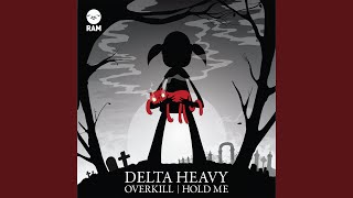 Vignette de la vidéo "Delta Heavy - Overkill"