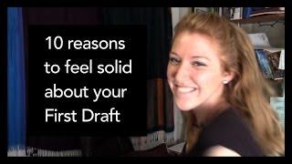 Week 14: Ten Reasons to Feel Solid about Your First Draft