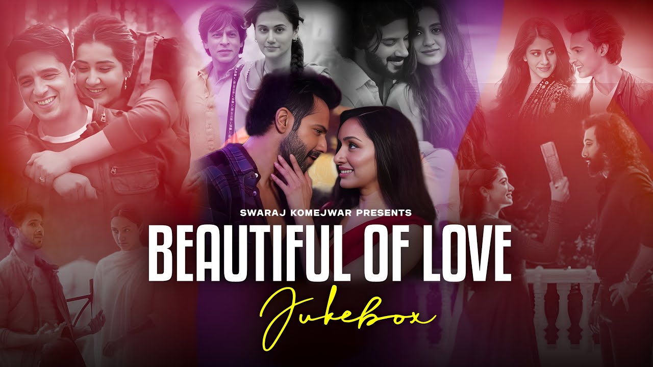 Beautiful of Love Jukebox 2024 | Swaraj Komejwar | Non-Stop Romantic Mashup | LoFi Chillout