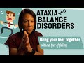 Ataxia: Relearn standing and walking