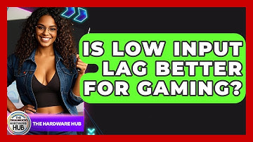 Is Low Input Lag Better For Gaming? - The Hardware Hub